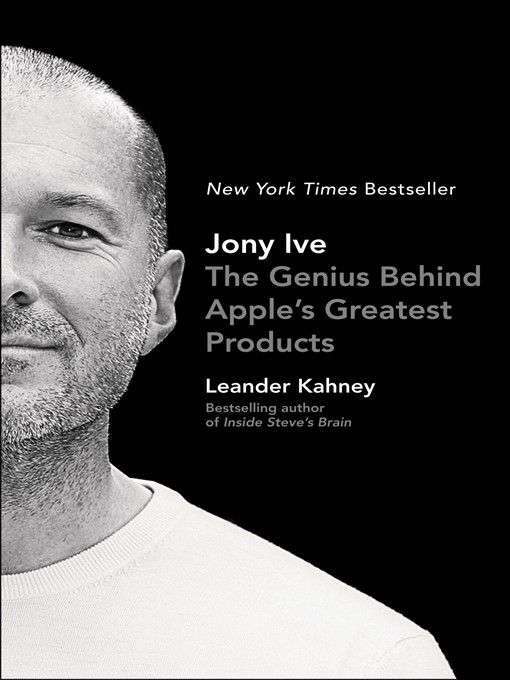 Title details for Jony Ive by Leander Kahney - Available